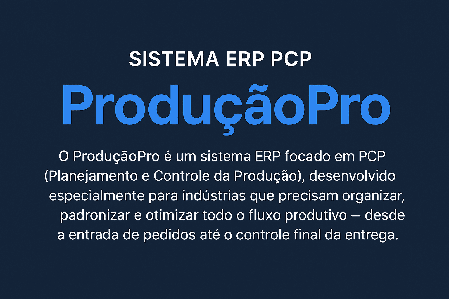 Painel do ProduçãoPro com visão de produção e PCP